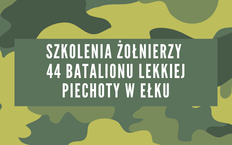 Szkolenia żołnierzy 44 batalionu lekkiej piechoty w Ełku