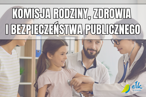 Posiedzenie Komisji Rodziny, Zdrowia i Bezpieczeństwa  Publicznego