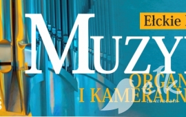 X Edition-Ełckie Concerts of organ and chamber music