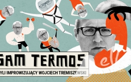 Sam Termos, czyli improwizujący Wojciech Tremiszewski
