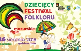 Dziecięcy Festiwal Folkloru ,,MAZURSKIE FIGLE'' Koncerty