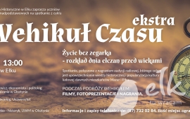 Wehikuł czasu ekstra: Życie bez zegarka - rozkład dnia ełczan przed wiekami
