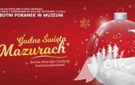 Sobotni Poranek w Muzeum: Godne Święta na Mazurach