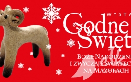 Wystawa: "Godne Święta. Boże Narodzenie i zwyczaje świąteczne na Mazurach"