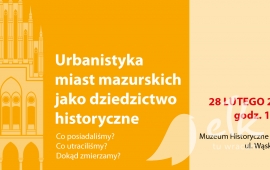 Wykład: Urbanistyka miast mazurskich jako dziedzictwo historyczne