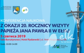 Conferenza scientifica in occasione 20. Anniversario della visita di Papa Giovanni Paolo II a Ełku