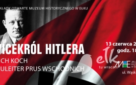 Wykład otwarty: Wicekról Hitlera. Erich Koch – gauleiter Prus Wschodnich