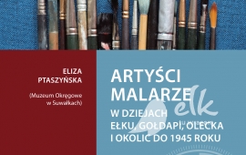 Wykład otwarty MHE - Artyści malarze w dziejach Ełku, Gołdapi, Olecka