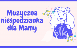 Muzyczna niespodzianka dla Mamy