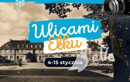 FERIE Z MUZEUM. Ulicami Ełku
