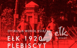 Dyskusja wokół książki "Ełk 1920. Plebiscyt na Mazurach"