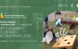 W świecie dawnych gier i zabaw: Gry i zabawy wczesnośredniowieczne – wykład online MHE