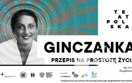 Ginczanka. Ricetta per la semplicità della vita | Teatr Polska 2021