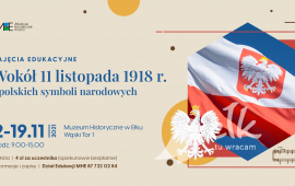 Zajęcia cykliczne MHE: Wokół 11 listopada 1918 r. i polskich symboli narodowych