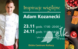 Wigilijne inspiracje z Adamem Kozaneckim