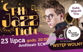 Ełk Jazz Night - Kuba Więcek Trio