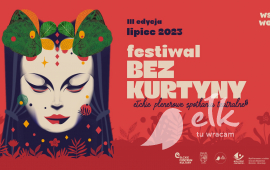 Festiwal Bez Kurtyny - Ełckie Plenerowe Spotkania Teatralne 2023