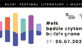 VI Ełcki Festiwal Literatury i Muzyki ''Ełk będzie czytane, będzie grane''