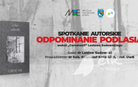 Spotkanie autorskie: Odpominanie Podlasia – wokół "Ceremonii" Lesława Sadowskiego