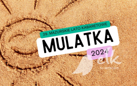 29. Mazurskie Lato Kabaretowe - MULATKA