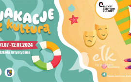 "Wakacje z kulturą" Zajęcia w Szkole Artystycznej ECK
