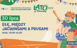 Lato w Muzeum. Wtorki na Kolejce: Ełk, między Jaćwingami a Prusami