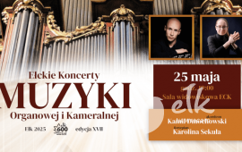 XVII Ełckie Koncerty Muzyki Organowej i Kameralnej | Karolina Sekuła i Kamil Dmochowski