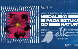 Niedaleko pada sztuka od natury – kursy z zakresu sztuk wizualnych