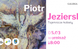 Piotr Jezierski - Tajemnicze kobiety - wernisaż wystawy