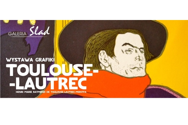 Wystawa grafiki Toulouse-Lautrec w Galerii Ślad