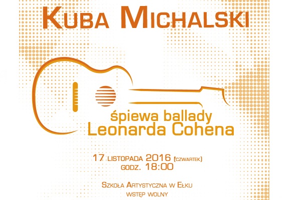 Ballady Leonarda Cohena zaśpiewa Kuba Michalski