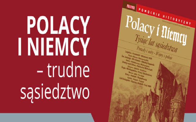„Polacy i Niemcy – trudne sąsiedztwo”