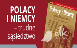 "Poles and Germans – difficult neighborhood"
