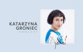 Katarzyna Groniec Concert
