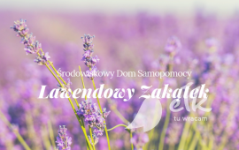 „Lawendowy Zakątek” pomaga jako samodzielna jednostka