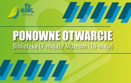 Ponowne otwarcie biblioteki i muzeum w ograniczonym zakresie