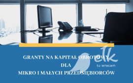 Nabór wniosków o granty na kapitał obrotowy dla mikro i małych przedsiębiorców