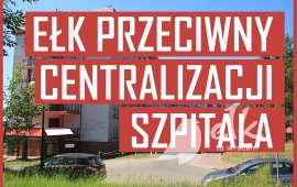 Miasto Ełk przeciw centralizacji ochrony zdrowia