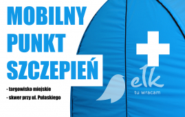 Kolejne mobilne punkty szczepień w Ełku