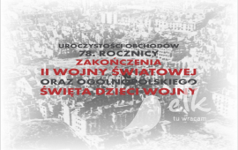 Obchody 78. rocznicy zakończenia II wojny światowej oraz Ogólnopolskiego Święta Dzieci Wojny