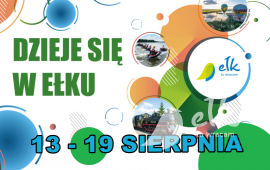 Wydarzy się w Ełku: 13 - 19 sierpnia!