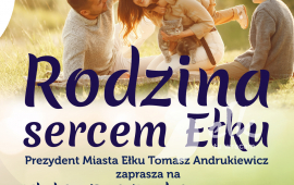 "Family as the heart of Ełk" – we are starting the celebration of the Ełk Family Days