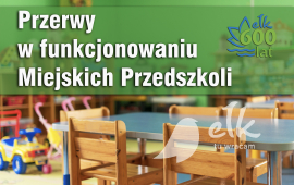 Przerwy w funkcjonowaniu Miejskich Przedszkoli