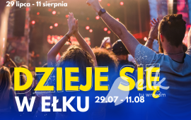 Dzieje się w Ełku! [29 lipca - 11 sierpnia]