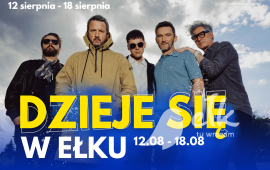 Dzieje się w Ełku! [12-18 sierpnia]