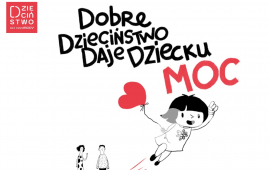 Dobre dzieciństwo daje dziecku moc!