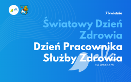 Światowy Dzień Zdrowia oraz Dzień Pracownika Służby Zdrowia