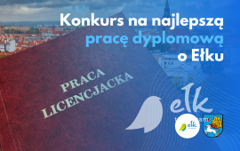 Trwa konkurs na najlepszą pracę dyplomową o Ełku!